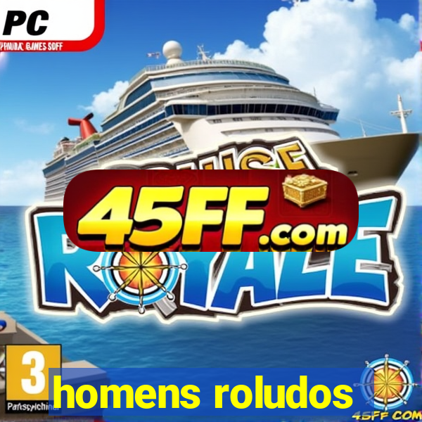 homens roludos